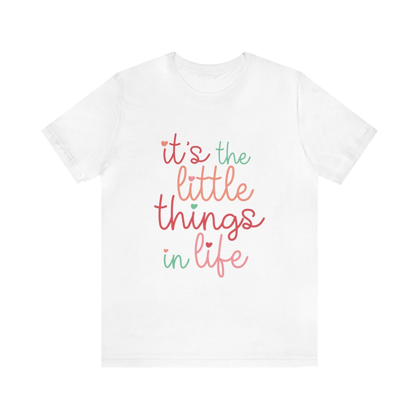 It's The Little Things In Life T-Shirt