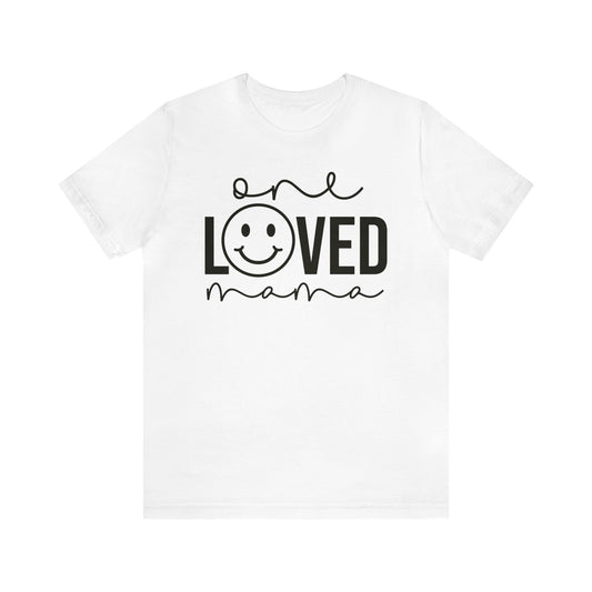 One Loved Mama T-Shirt