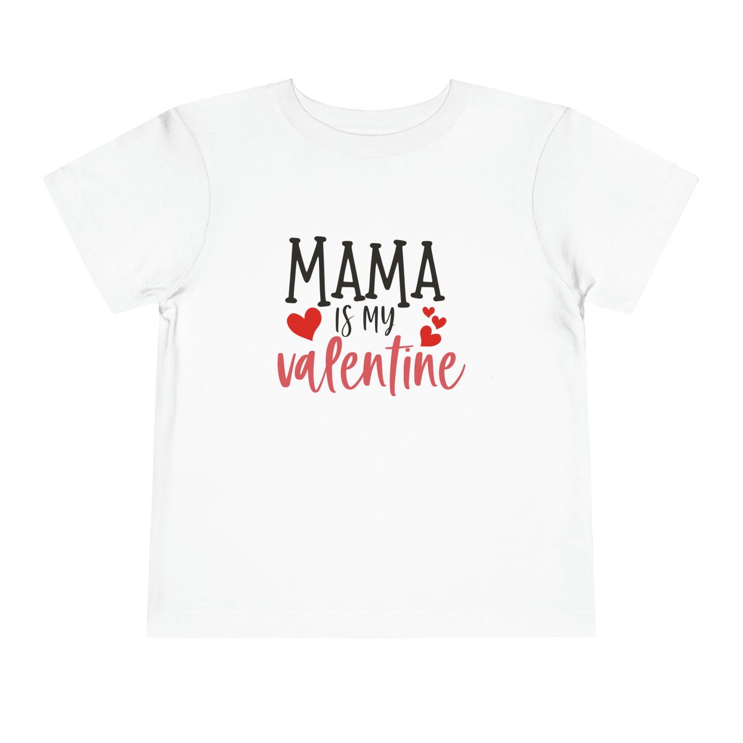 Mama Is My Valentine Toddler T-Shirt