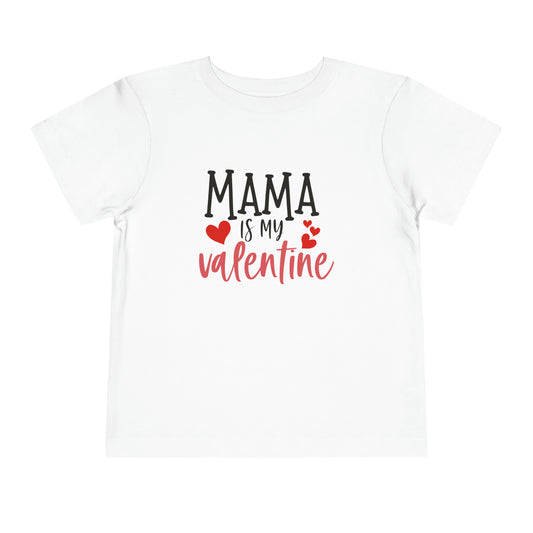 Mama Is My Valentine Toddler T-Shirt