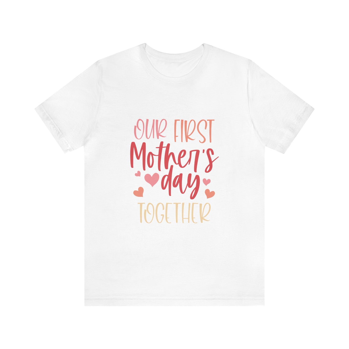 Our First Mother's Day Together T-Shirt