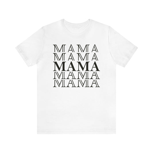 MAMA MAMA MAMA T-Shirt