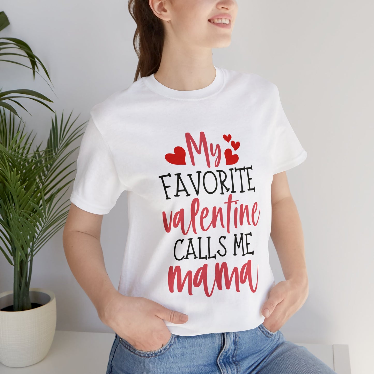 My Favorite Valentine Calls Me Mama T-Shirt