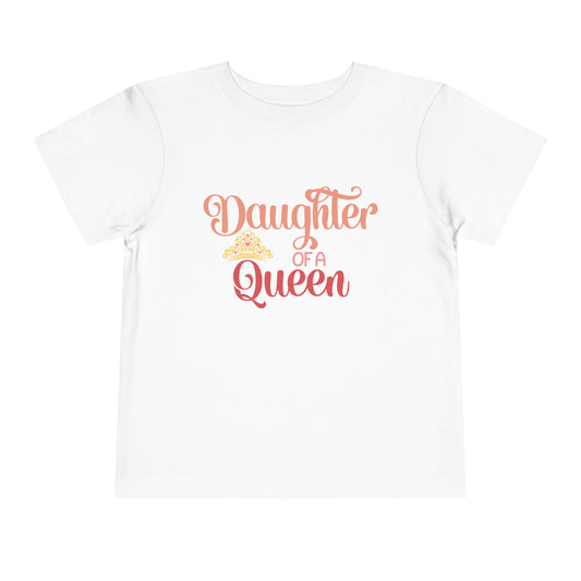 Daughter Of A Queen Toddler T-Shirt