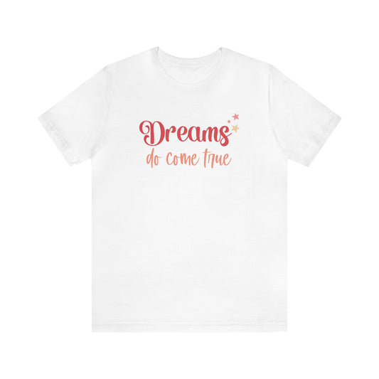 Dreams Com True T-Shirt