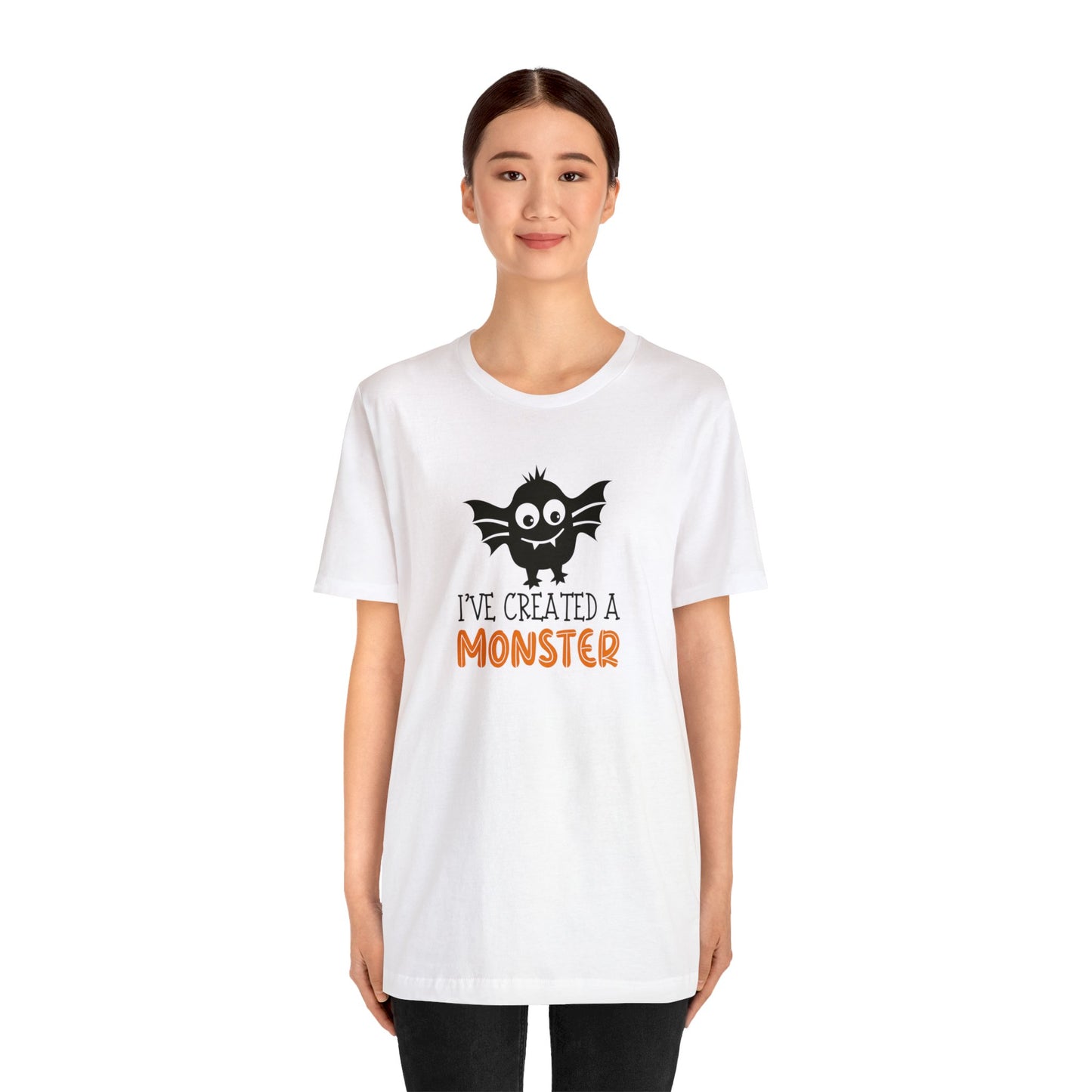 I've Created a Monster T-Shirt