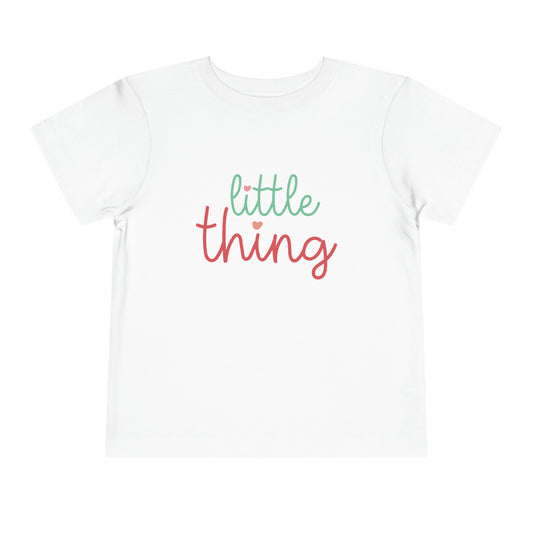 Little Thing Toddler T-Shirt