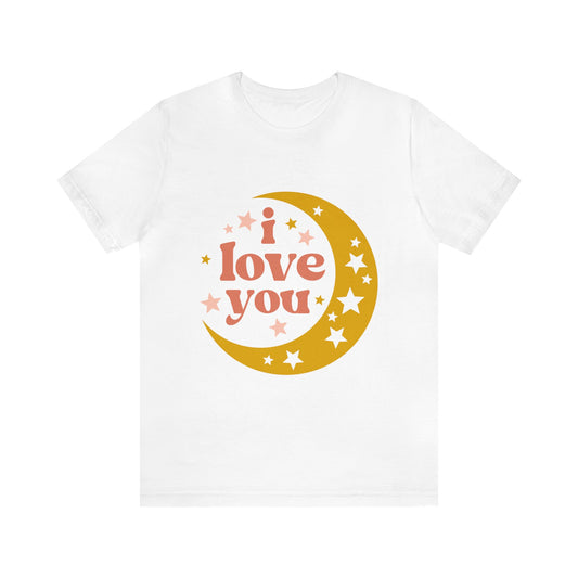 I Love You To The Moon And Back T-Shirt