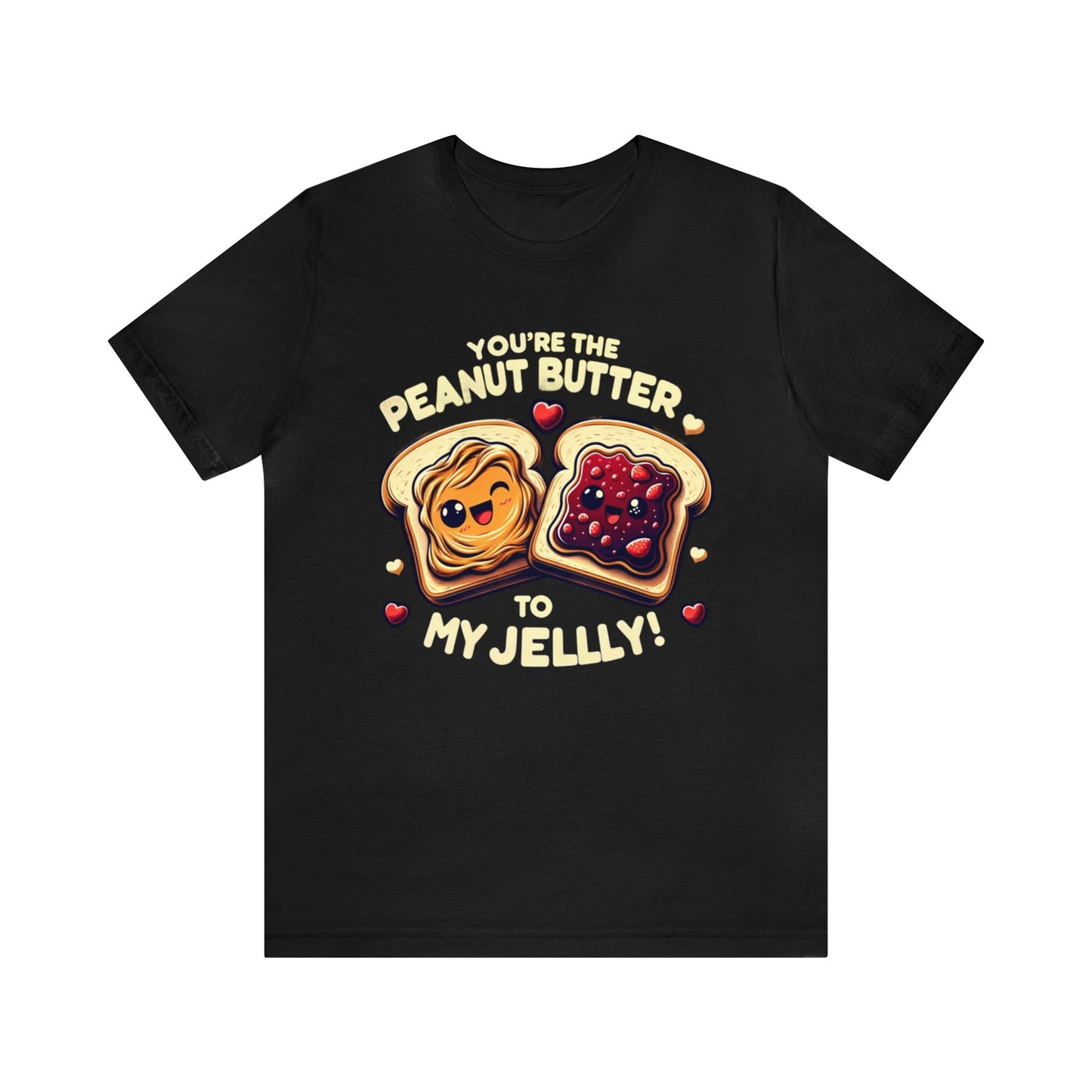 You're The Peanut Butter To My Jelly T-Shirt